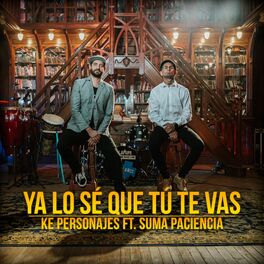 Album picture of Ya lo sé que Tú te vas (feat. Suma Paciencia)