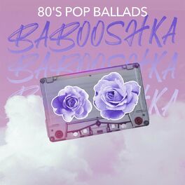 Album cover of Babooshka - 80's Pop Ballads