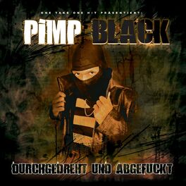 Album cover of Pimp Black - Durchgedreht & abgefuckt