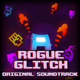 Album cover of Rogue Glitch (Original Game Soundtrack)