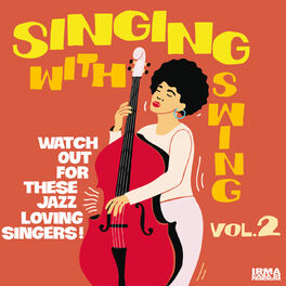 Album cover of Singing With Swing Vol. 2 (Watch Out For These Jazz Loving Singers!)