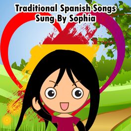 Album cover of Traditional Spanish Songs Sung By Sophia