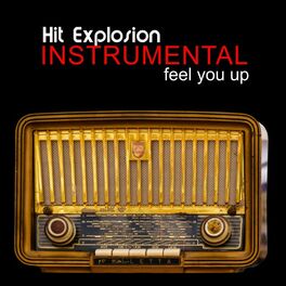 Album cover of Hit Explosion: Instrumental Feel You Up