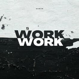 Album cover of Work Work (feat. CVHIL)