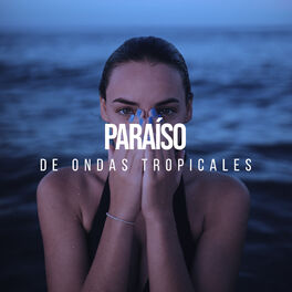 Album cover of Paraíso de Ondas Tropicales