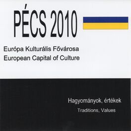Album cover of Pécs 2010/2. Európa Kulturális Fővárosa (Hagyományok, Értékek)