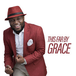 Pastor Edwin Dadson This Far by Grace lyrics and songs Deezer