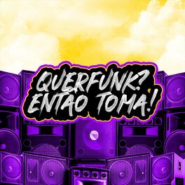Album cover of QUER FUNK ? ENTÃO TOMA !