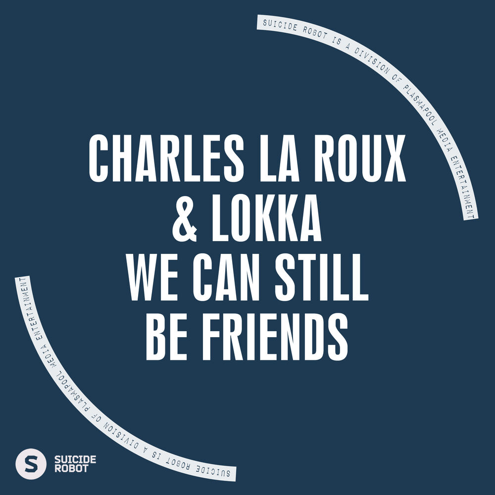 We could be friends. Still be friends. Can we still be friends. Still be friends (Original Mix). Are we still friends.