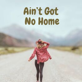Album cover of Ain't Got No home