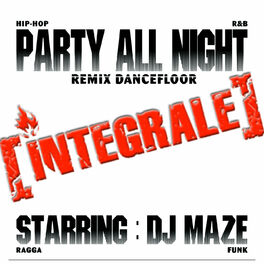 Album cover of Party All Night: Integrale (Remix Dancefloor)