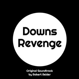 Album cover of Downs Revenge (Original Motion Picture Soundtrack)