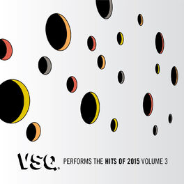 Album cover of VSQ Performs the Hits of 2015, Vol. 3