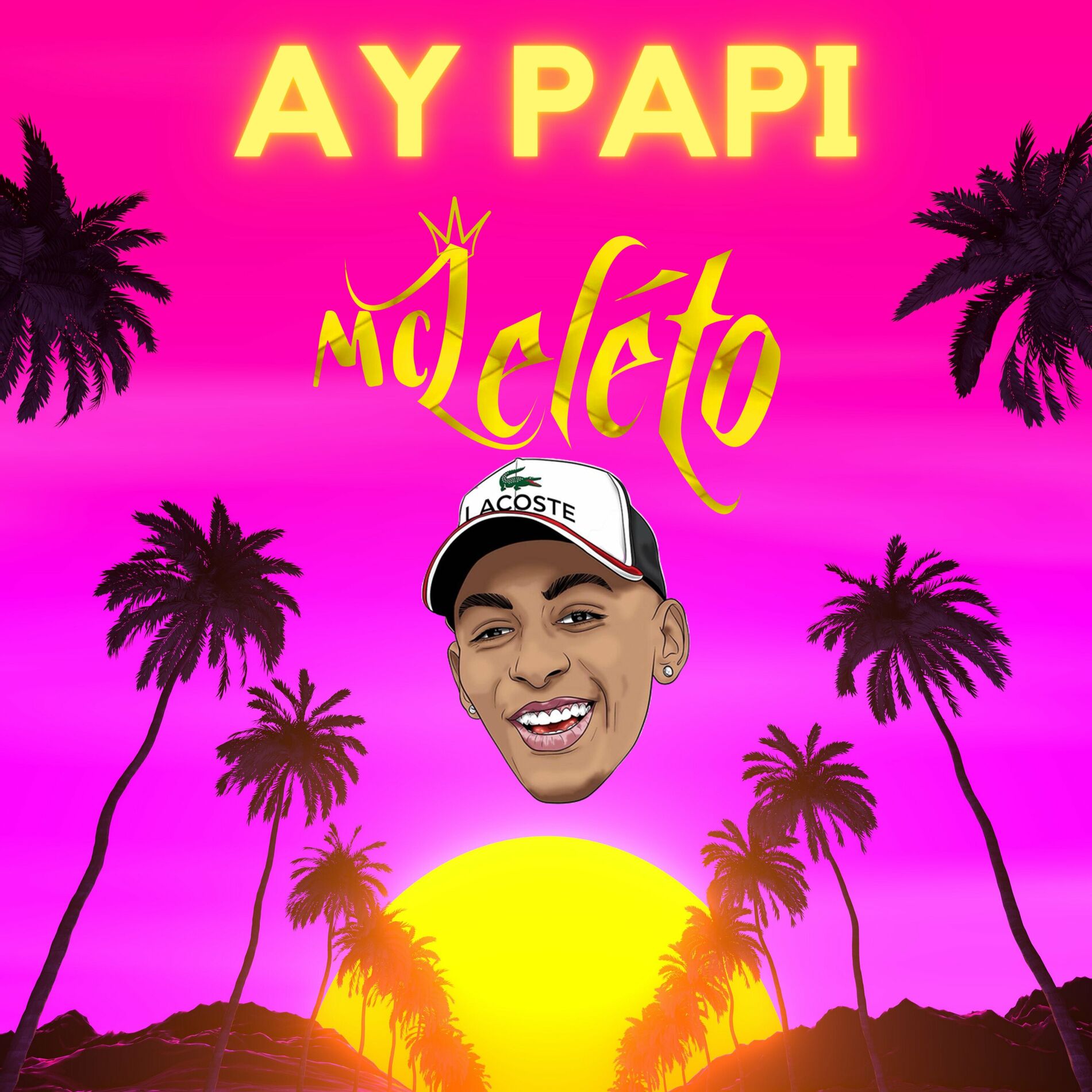 Mc Léléto - Ay Papi: listen with lyrics | Deezer