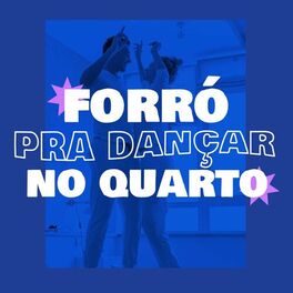 Album cover of Forró Pra Dançar no Quarto