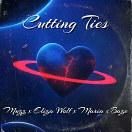 Album cover of Cutting Ties (feat. Muzz, Eliza Wolf & Maria)