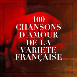 Album cover of 100 chansons d'amour de la variété française