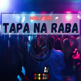 Album cover of Mega Funk Tapa na Raba
