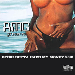 Album cover of Bitch Betta Have My Money 2012