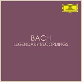 Album cover of Bach - Legendary Recordings