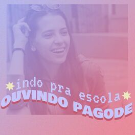 Album cover of Indo Pra Escola Ouvindo Pagode