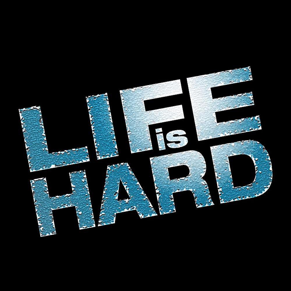 Hard life. Лайф ИС Хард. Hard Life картинки. Life if hard.