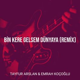 Album cover of Bin Kere Gelsem Dünyaya (Remix)
