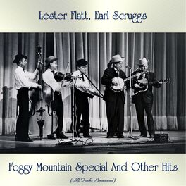 Album cover of Foggy Mountain Special And Other Hits (All Tracks Remastered)
