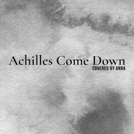 Album cover of Achilles Come Down
