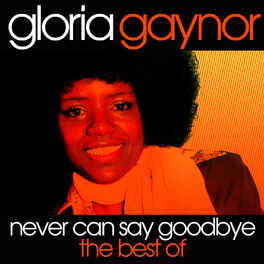 Album cover of Never Can Say Goodbye - the Best of Gloria Gaynor
