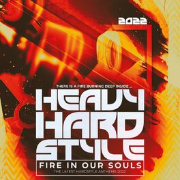 Album cover of Heavy Hardstyle 2022 - Fire in Our Souls