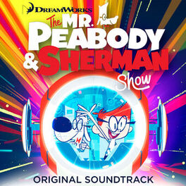 Album cover of The Mr. Peabody and Sherman Show (Original Soundtrack)