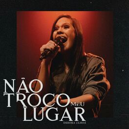 Album cover of Não Troco Meu Lugar