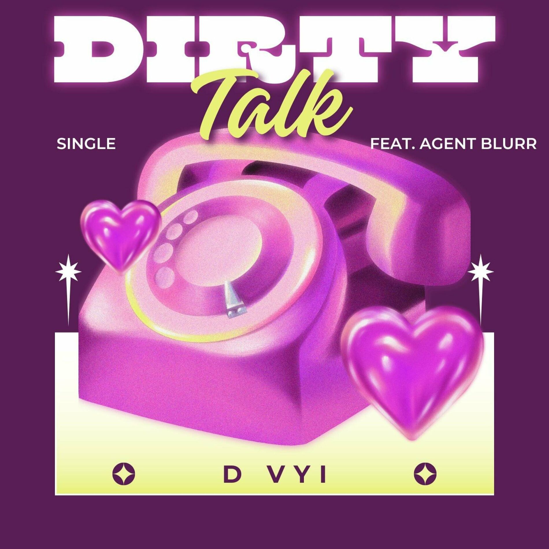 D Vyi - Dirty Talk (feat. Agent Blurr): texty a skladby | Deezer