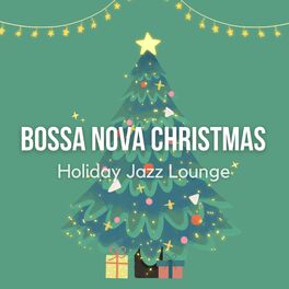 Album cover of Bossa Nova Christmas - Holiday Jazz Lounge