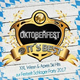 Album cover of Oktoberfest @ it's Best - XXL Wiesn & Apres Ski Hits zur Festzelt Schlager Party 2018