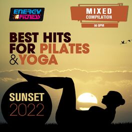 Album cover of Best Hits For Pilates & Yoga Sunset 2022 (15 Tracks Non-Stop Mixed Compilation For Fitness & Workout - 90 Bpm)
