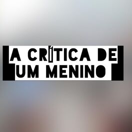 Album cover of A Crítica De Um Menino