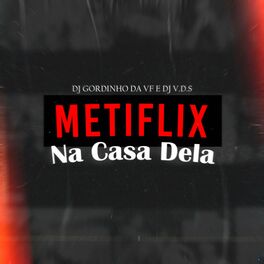 Album cover of Metiflix na Casa Dela