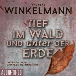 Album cover of Tief im Wald und unter der Erde (ungekürzt)