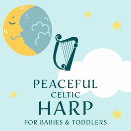 Album cover of Peaceful Celtic Harp for Babies & Toddlers