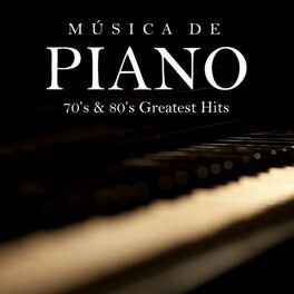 Album cover of Música de Piano: 70's & 80's Greatest Hits