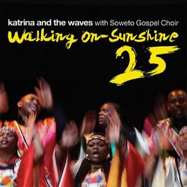 Album cover of Walking on Sunshine (with Soweto Gospel Choir) (25th Anniversary Edition)