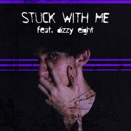 Album cover of Stuck With Me (feat. DizzyEight)