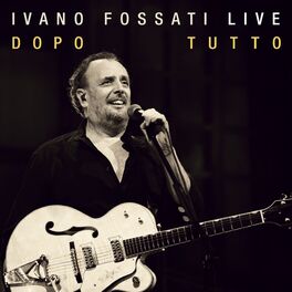 Album cover of Ivano Fossati Live: Dopo - Tutto