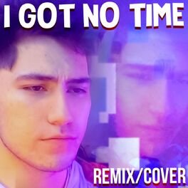 Album cover of I Got No Time