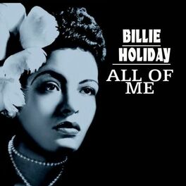 Billie Holiday - All Of Me: lyrics and songs