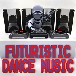 Album cover of Futuristic Dance Music