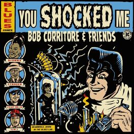 Album cover of Bob Corritore & Friends: You Shocked Me