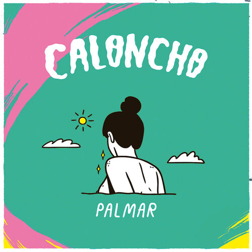 Caloncho - Palmar: Canción con letra | Deezer